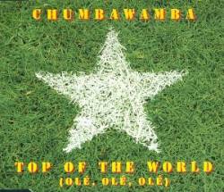 Chumbawamba : Top of the World (Olé, Olé, Olé)